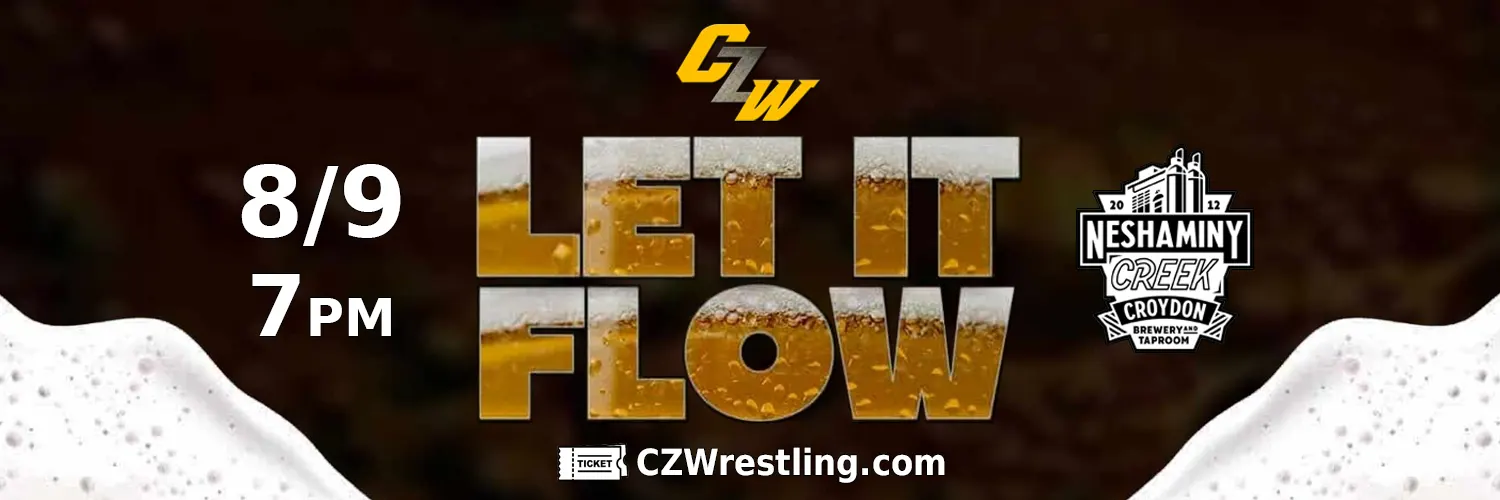 CZW presents Let It Flow at Neshaminy Creek Brewing Company on August 9th at 7PM - Tix on sale now!