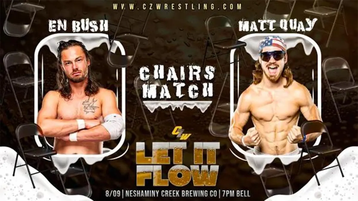 EN Bush battles Matt Quay in a Chairs Match at CZW's Let It Flow on August 9th - Tix on sale now!