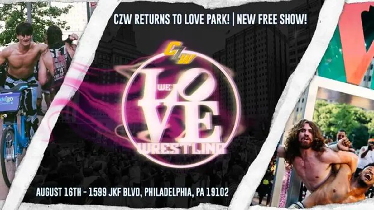 CZW :  Love Park Series : August 16th : Philly : FREE FOR ALL!