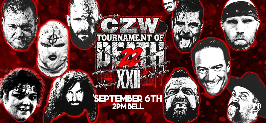 CZW presents Tournament Of Death 22 at The Farm in Townsend Delaware on September 6th at 2PM - Tix on sale now!