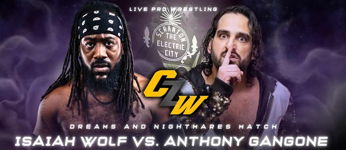 Isaiah Wolf Vs. Anthony Gangone in a Dreams and Nightmares Match at CZW: 570 | Ritz Theater in Scranton PA | Oct 26 at 7PM - Tix on sale now!