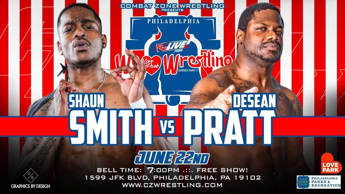 Shaun Smith faces off with Desean Pratt at CZW: We Love Wrestling - June 22 at 6PM - FREE courtesy of Love Park and Philadelphia Parks + Recreation